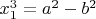 $x_1^3=a^2-b^2$