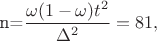 n=\displaystyle\frac{\omega(1-\omega)t^2}{\Delta^2}=81,