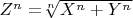 $Z^n =$\sqrt[n]{X^n+Y^n}$ $