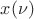 $x(\nu)$