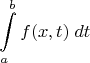 $$\int\limits_a^b f(x,t)\;dt$$