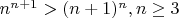 $n^{n+1}>(n+1)^n, n\geq3$