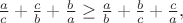 $\frac{a}{c}+\frac{c}{b}+\frac{b}{a} \ge \frac{a}{b}+\frac{b}{c}+\frac{c}{a},$