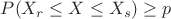$P(X_r\le X\le X_s)\ge p$