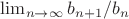 $\lim_{n\to\infty} b_{n+1}/b_n$