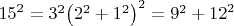 ${{15}^{2}}={{3}^{2}}{{\left( {{2}^{2}}+{{1}^{2}} \right)}^{2}}={{9}^{2}}+{{12}^{2}}$