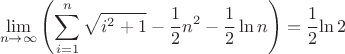 $$\lim_{n\to\infty}\left(\sum\limits_{i=1}^{n} \sqrt{i^2+1}-\frac{1}{2}n^2-\frac{1}{2}\ln{n}\right)=\frac{1}{2}{\ln{2}}$$