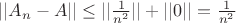 $||A_{n}-A||\le||\frac{1}{n^2}||+||0||=\frac{1}{n^2} $