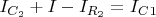 $I_{C_{2}}+I-I_{R_{2}} = I_C_{1}$