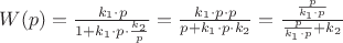 $W(p)=\frac {k_1 \cdot p}{1+k_1 \cdot p \cdot \frac {k_2}{p}} = \frac {k_1 \cdot p \cdot p}{p + k_1 \cdot p \cdot k_2}} =\frac {\frac {p}{k_1 \cdot p}}{\frac {p}{k_1  \cdot p} + k_2}}$