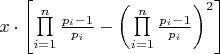 $x \cdot \left[ {\prod\limits_{i = 1}^n {\frac{{{p_i} - 1}}{{{p_i}}}}  - {{\left( {\prod\limits_{i = 1}^n {\frac{{{p_i} - 1}}{{{p_i}}}} } \right)}^2}} \right]$