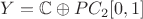 $
Y=\mathbb{C}\oplus P\Pmathbb{C}_2[0,1] 
$