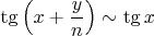 $\tg \Big(x+\dfrac{y}{n}\Big)\sim\tg x$
