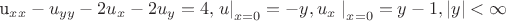 u_{xx} -u_{yy} -2u_{x} -2u_{y} =4,   \left.{ u }\right|_{ x=0 }=-y,   u_{x}\left.{  }\right|_{ x=0 }=y-1,    \left| y \right| <  \infty