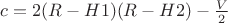 $c=2(R-H1)(R-H2)- \frac{V}{2}$
