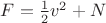 $F=\frac{1}{2}v^2+N$ $F=\frac{1}{2}v^2+N$