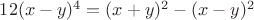 $12(x-y)^4=(x+y)^2-(x-y)^2$