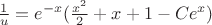 $ \frac{1}{u} = e^{-x} (\frac{x^2}{2} + x + 1 - Ce^{x})$