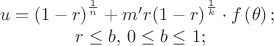 $\begin{array}{{20}{c}} {u = {{\left( {1 - r} \right)}^{\frac{1}{n}}} + m'r{{\left( {1 - r} \right)}^{\frac{1}{k}}} \cdot f\left( \theta  \right);}\\ {{\rm{}}\,\,r \le b,\,0 \le b \le 1;} \end{array}\