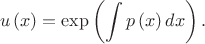 $$u\left( x \right) = \exp \left( {\int {p\left( x \right)dx} } \right).$$