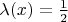 $\lambda(x)=\frac{1}{2}$