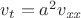 $v_{{t}}={a}^{2}v_{{{\it xx}}}$