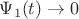 $\Psi_1(t) \to 0$