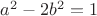 $a^2-2b^2=1$