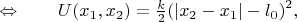 $$\Leftrightarrow\quad\quad U(x_1,x_2)=\tfrac{k}{2}(\lvert x_2-x_1\rvert-l_0)^2,$$