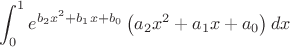 $$\int_0^1e^{b_2 x^2+b_1 x+b_0} \left(a_2 x^2+a_1 x+a_0\right) dx$$