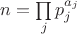 $n = \prod\limits_j p_j^{a_j}$