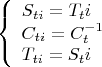 $$\[
\left\{ \begin{array}{l}
 S_{ti}  = T_t i \\ 
 C_{ti}  = C_t ^{ - 1}  \\ 
 T_{ti}  = S_t i \\ 
 \end{array} \right.
\] $