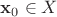 $\mathbf{x}_0 \in X$ $\mathbf{x}_0 \in X$