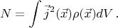$$
N=\int\vec{j}^2(\vec{x})\rho(\vec{x})dV\,.
$$