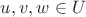 $u,v,w\in U$