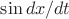 $\sin dx /dt$