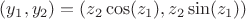 $(y_1,y_2)=(z_2 \cos(z_1), z_2\sin(z_1)) $