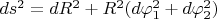 $ds^2=dR^2+R^2(d\varphi_1^2+d\varphi_2^2)$