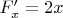 $ F'_x=2x $