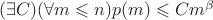 $(\exists C)(\forall m\leqslant n) p(m)\leqslant Cm^{\beta}$