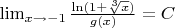 $ \lim_{ x \to -1} \frac{\ln (1+ \sqrt[3]{x})}{ g(x)} =C$