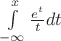 $\int\limits_{-\infty}^{x} \frac{e^t}{t}dt$