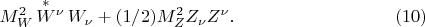 $$M_W^2\sideset{}{^\nu}{W}\limits^{*}W_\nu+(1/2)M_Z^2Z_\nu Z^\nu.\eqno(10)$$