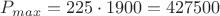 $P_{max}=225\cdot1900=427500$