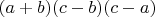 $ (a+b)(c-b)(c-a)$