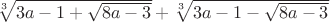 $\sqrt [3]{3a-1+{\sqrt {8a-3}}}+\sqrt [3]{3a-1-{\sqrt {8a-3}}}$