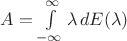 $A=\int\limits_{-\infty}^{\infty}\lambda\,dE(\lambda)$