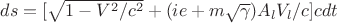 $ds=[\sqrt{1-V^2/c^2}+(ie+m\sqrt{\gamma})A_l V_l/c]cdt$