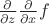 $\frac{\partial}{\partial z}\frac{\partial}{\partial x}f$