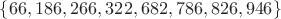 $\{66,186,266,322,682,786,826,946\}$